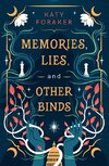 Memories, Lies, and Other Binds