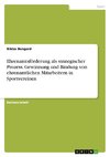 Ehrenamtsförderung als strategischer Prozess. Gewinnung und Bindung von ehrenamtlichen Mitarbeitern in Sportvereinen