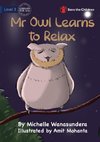 Mr Owl Learns to Relax