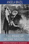 The Madcap of the School (Esprios Classics)