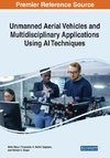 Unmanned Aerial Vehicles and Multidisciplinary Applications Using AI Techniques