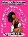 A Mom's Safe Haven Self Love Coloring Book Moms Embracing Self Care