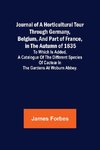 Journal of a Horticultural Tour through Germany, Belgium, and part of France, in the Autumn of 1835 ; To which is added, a Catalogue of the different Species of Cacteæ in the Gardens at Woburn Abbey.