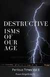 Destructive Isms of our Age