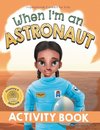 When I'm an Astronaut Activity Book