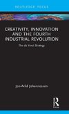 Creativity, Innovation and the Fourth Industrial Revolution