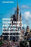 Disney Theme Parks and America's National Narratives