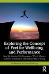 Exploring the Concept of Feel for Wellbeing and Performance