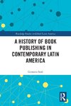 A History of Book Publishing in Contemporary Latin America