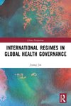 International Regimes in Global Health Governance