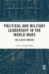 Political and Military Leadership in the World Wars