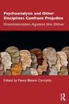 Psychoanalysis and Other Disciplines Confront Prejudice