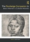 The Routledge Companion to Black Women's Cultural Histories