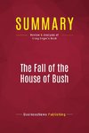 Summary: The Fall of the House of Bush