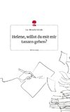 Helene, willst du mit mir tanzen gehen? Life is a Story - story.one