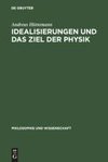 Idealisierungen und das Ziel der Physik