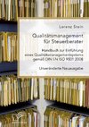 Qualitätsmanagement für Steuerberater. Handbuch zur Einführung eines Qualitätsmanagementsystems gemäß DIN EN ISO 9001:2008