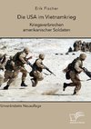 Die USA im Vietnamkrieg. Kriegsverbrechen amerikanischer Soldaten