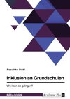 Inklusion an Grundschulen. Wie kann sie gelingen?