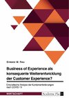 Business of Experience als konsequente Weiterentwicklung der Customer Experience?