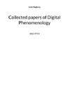 Collected papers of Digital Phenomenology