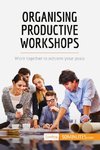 Organising Productive Workshops