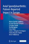 Axial Spondyloarthritis: Patient-Reported Impact in Europe