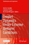 Droplet Dynamics Under Extreme Ambient Conditions