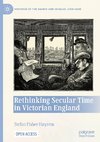 Rethinking Secular Time in Victorian England