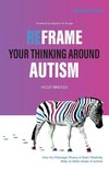 Reframe Your Thinking Around Autism