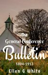 The General Conference Bulletin (1894-1913)