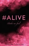 #ALIVE