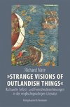 »Strange Visions of Outlandish Things«