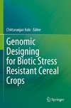 Genomic Designing for Biotic Stress Resistant Cereal Crops