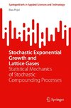 Stochastic Exponential Growth and Lattice Gases