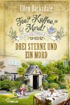 Tee? Kaffee? Mord! Drei Sterne und ein Mord