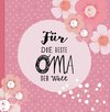 Das Erinnerungsbuch für die beste Oma der Welt. Ausfüllbuch zum Verschenken für die Oma zum Geburtstag, oder Muttertag. Liebevolle Geschenkidee für Oma von Enkeltochter und Enkelsohn. Geschenkbuch