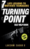 TURNING  POINT-7 Life Lessons to Motivate Teenagers