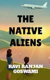 THE NATIVE ALIENS