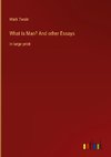 What is Man? And other Essays
