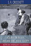 Cleg Kelly, Arab of the City (Esprios Classics)