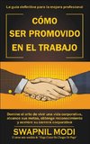 Cómo Ser Promovido En El Trabajo