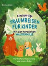 Einzigartige Traumreisen für Kinder mit der herzlichen Waldfamilie