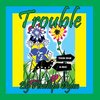 Trouble