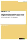 Kapitalmarktkommunikation als Instrument zur Wahrung der Interessen von Aktionären bei (feindlichen) Übernahmen