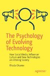 The Psychology of Evolving Technology