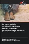 La paura della criminalità e i suoi fattori correlati percepiti dagli studenti