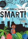 Always Believe You Are Smart!