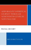 Adin Ballou's Spiritual Journey through Nineteenth-Century New England