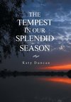 The Tempest in Our Splendid Season